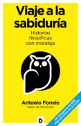 VIAJE A LA SABIDURA di FORNES, ANTONIO 