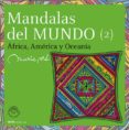 MANDALAS DEL MUNDO 2: AFRICA, AMERICA Y OCEANIA de PRE, MARIE 