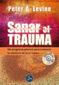 SANAR EL TRAUMA de LEVINE, PETER A. 