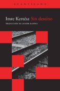 SIN DESTINO de KERTESZ, IMRE 
