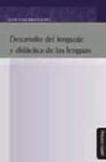 DESARROLLO DEL LENGUAJE Y DIDACTICA DE LAS LENGUAS de BRONCKKART, JEAN PAUL 