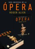 GUIA UNIVERSAL DE LA OPERA de ALIER, ROGER 