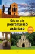 GUIA DEL ARTE PRERROMANICO ASTURIANO de ARIAS PARAMO, LORENZO 