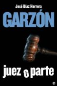 GARZON: JUEZ O PARTE de DIAZ HERRERA, JOSE 
