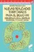 NUEVAS REALIDADES TERRITORIALES PARA EL SIGLO XXI: DESARROLLO LOC AL, IDENTIDAD TERRITORIAL Y CIUDAD DIFUSA de PRECEDO LEDO, ANDRES 