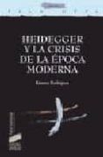 Heidegger Y La Crisis De La Epoca Moderna - Sintesis