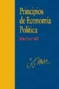 PRINCIPIOS DE ECONOMIA POLITICA de MILL, JOHN STUART 