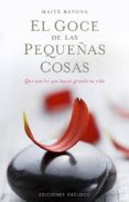 EL GOCE DE LAS PEQUEAS COSAS de GARCIA BAYONA, MAITE 