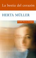 LA BESTIA DEL CORAZON de MULLER, HERTA 
