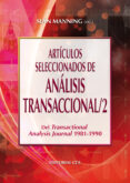 ARTICULOS SELECCIONADOS DE ANALISIS TRANSACCIONAL / 2; DEL TRANSA CTIONAL ANALYSIS JOURNAL 1981-1990 de MANNING, SEAN 
