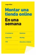 MONTAR UNA TIENDA ONLINE EN UNA SEMANA di VILLAR, JORGE 