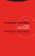 EL MILENIO HUERFANO: ENSAYOS PARA UNA NUEVA CULTURA POLITICA (2 ED.) de SANTOS, BOAVENTURA DE SOUSA 