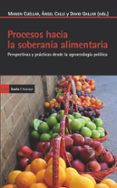 PROCESOS HACIA LA SOBERANIA ALIMENTARIA di CUELLAR, MAMEN CALLE, ANGEL 