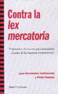 CONTRA LA LEX MERCATORIA di RAMIRO, PEDRO 
