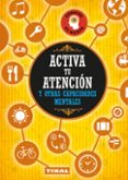 ACTIVA ATENCIN Y OTRAS CAPACIDADES MENTALES di VV.AA. 