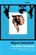 LA FALSA BONANZA de SEBASTIAN, MIGUEL 