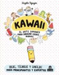 KAWAII: EL ARTE JAPONS PARA DIBUJAR COSAS MONAS di NGUYEN, ANGELA 