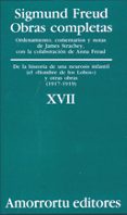 OBRAS COMPLETAS (VOL. XVII): DE LA HISTORIA DE UNA NEUROSIS INFAN TIL (EL HOMBRE DE LOS LOBOS) Y OTRAS OBRAS (1917-1919) de FREUD, SIGMUND 