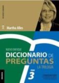 DICCIONARIO DE PREGUNTAS LA TRILOGIA TOMO 3 di ALLES, MARTHA 