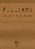 CULTURA Y MATERIALISMO de WILLIAMS, RAYMOND 