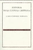 HISTORIA DE LA CULTURA CRISTIANA de DAWSON, CHRISTOPHER 