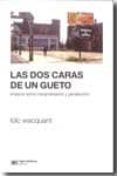 LAS DOS CARAS DE UN GUETO: ENSAYOS SOBRE MARGINALIZACION Y PENALI ZACION di WACQUANT, LOC 
