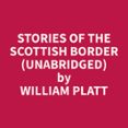 Stories Of The Scottish Border (unabridged) (audiolibro)