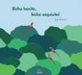 Bicho Bonito Bicho Esquisito! (ebook)