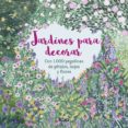 JARDINES PARA DECORAR CON 1.000 PEGATINAS DE PTALOS, HOJAS Y FLO RES di MCKAY, ANGELA FEDDAG, MOUNI 