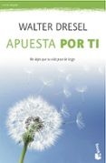 APUESTA POR TI de DRESEL, WALTER 
