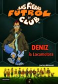 LAS FIERAS FUTBOL CLUB 5 : DENIZ LA LOCOMOTORA de MASANNEK, JOACHIM 
