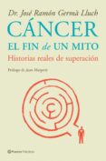 CANCER: EL FIN DE UN MITO di GERMA LLUCH, J.R. 