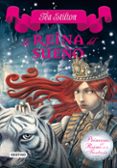 PRINCESAS DEL REINO DE LA FANTASIA 6:LA REINA DEL SUEO. de STILTON, TEA 