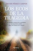 LOS ECOS DE LA TRAGEDIA de PEREZ CAMPOS, JAVIER 