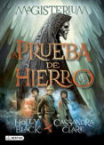 MAGISTERIUM 1 :LA PRUEBA DE HIERRO de CLARE, CASSANDRA BLACK, HOLLY 