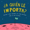 A QUIN LE IMPORTA? de LLAMAS, ALEJANDRO 