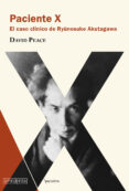 PACIENTE X: EL CASO CLINICO DE RYUNOSUKE AKUTAGAWA de PEACE, DAVID 