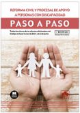 REFORMA CIVIL Y PROCESAL DE APOYO A PERSONAS CON DISCAPACIDAD PASO A PASO di VV.AA. 