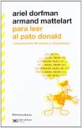 PARA LEER AL PATO DONALD de DORFMAN, ARIEL  MATTELART, ARMAND 