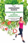 ANTIENVEJECIMIENTO CON NUTRICION ORTOMOLECULAR de HERNANDEZ RAMOS, FELIPE 