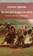 NO SIEMPRE LO PEOR ES CIERTO (RUSTICA) de IGLESIAS, CARMEN 