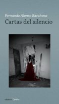 CARTAS DEL SILENCIO di ALONSO BARAHONA, FERNANDO 