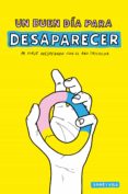 UN BUEN DIA PARA DESAPARECER: MI VIAJE INESPERADO CON EL ARO TRICOLOR de SANZ I VILA, PAU 