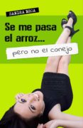 SE ME PASA EL ARROZ PERO NO EL CONEJO di BROA, SANDRA 