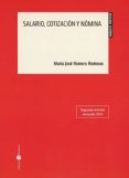 SALARIO, COTIZACION Y NOMINA (2 ED.) de ROMERO RODENAS, MARIA JOSE 