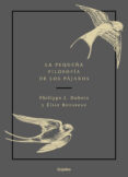 LA PEQUEA FILOSOFIA DE LOS PAJAROS de DUBOIS, PHILIPPE J. 