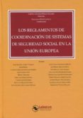 REGLAMENTOS DE COORDINACIN DE SISTEMAS DE SEGURIDAD SOCIAL EN LA UE di CARRIL VAZQUEZ, XOSE MANUEL 