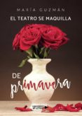 El Teatro Se Maquilla De Primavera (ebook)