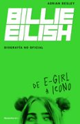 BILLIE EILISH. BIOGRAFA NO OFICIAL di BESLEY, ADRIAN 