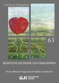 RESISTENCIAS DESDE LOS FEMINISMOS di ALBEROLA CRESPO, NIEVES  CABALLERO GUIRAL, JUNCAL 